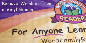 Removing wrinkles from a vinyl banner